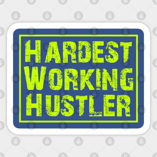 Hardest Working Hustler Sticker by Claudia Williams Apparel